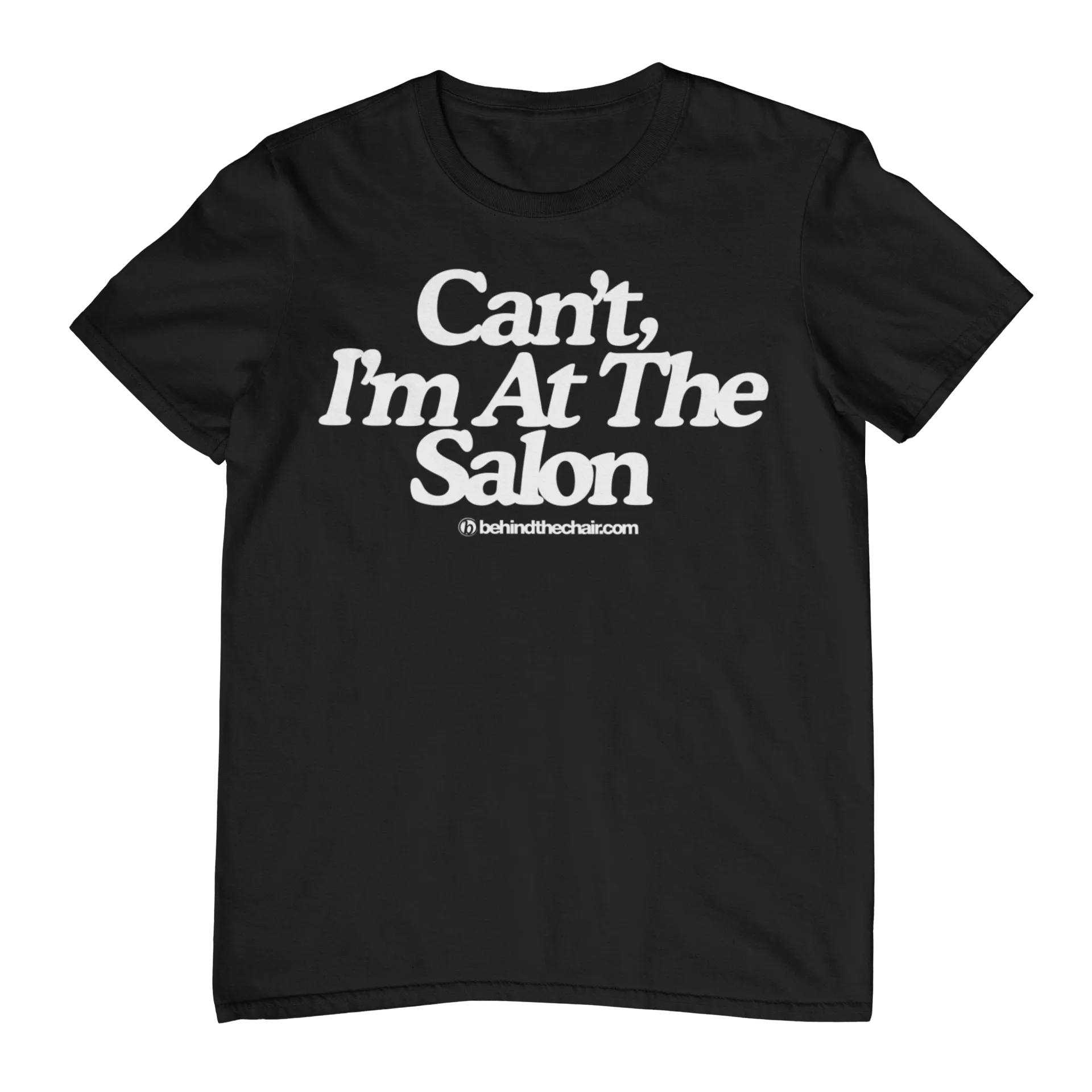 Can’t, I’m At The Salon T-Shirt